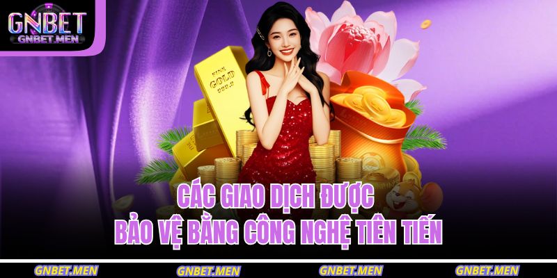 Trang chủ 31 Các giao dịch được bảo vệ bằng công nghệ tiên tiến