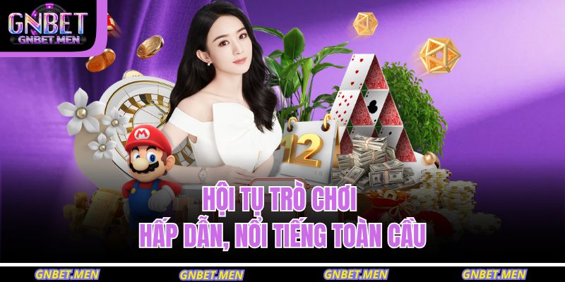 Trang chủ 26 Hội tụ trò chơi hấp dẫn, nổi tiếng toàn cầu