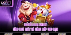 Nổ Hũ Club Gnbet – Sân Chơi Giải Trí Đẳng Cấp Cho Bạn 2 Nổ hũ club GNBET