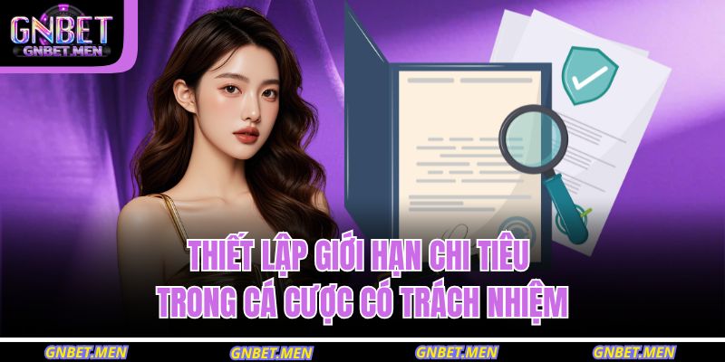 Cá Cược Có Trách Nhiệm 2 Thiết lập giới hạn chi tiêu trong cá cược có trách nhiệm