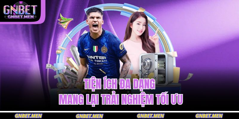 Giới Thiệu GNET 1 Tiện ích đa dạng mang lại trải nghiệm tối ưu