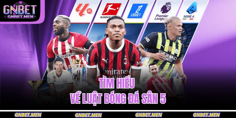Luật Bóng Đá Sân 5 – Quy Định Thi Đấu Chuẩn Và Chi Tiết Nhất 2 Tìm hiểu về luật bóng đá sân 5
