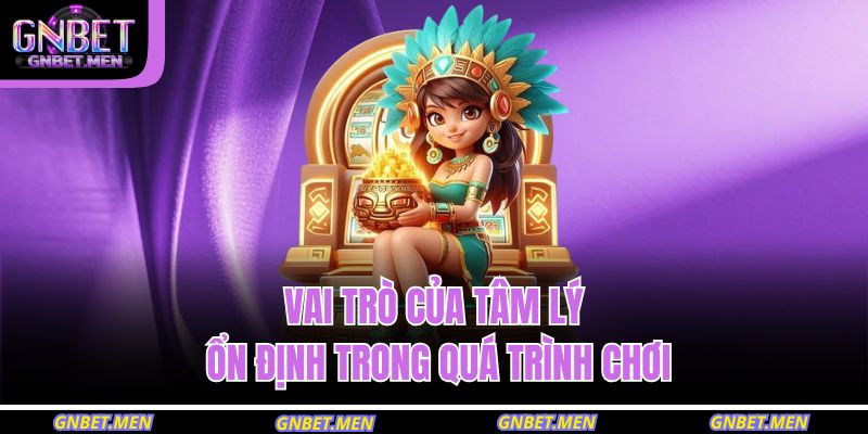 Thủ Thuật Quay Hũ – Bí Quyết Giúp Tăng Cơ Hội Thắng Lớn 4 Vai trò của tâm lý ổn định trong quá trình chơi